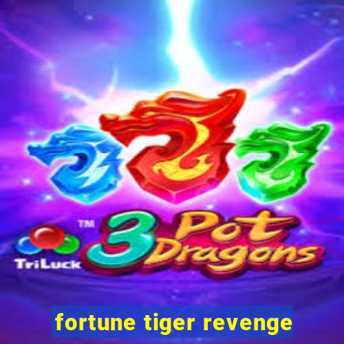 fortune tiger revenge